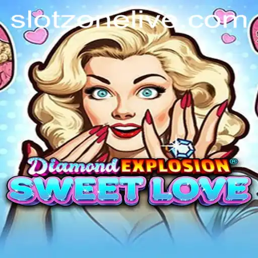 Discover the Thrills of DiamondExplosionSweetLove: A Slotzone Adventure